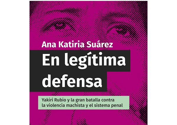 En legítima defensa, la historia de Yakiri Rubio y la lucha por su libertad (Capitulo de regalo)