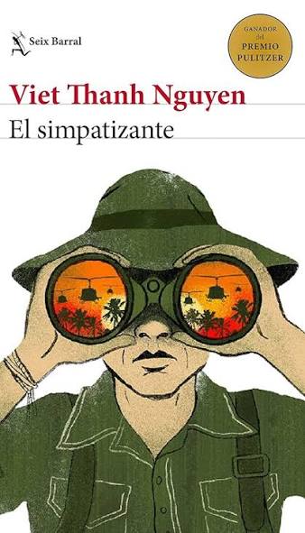Portada del libro "El simpatizante" de Viet Thanh Nguyen, publicado por Seix Barral, con la ilustración de un hombre con sombrero militar mirando a través de unos binoculares en los que se reflejan helicópteros y palmeras bajo un atardecer.