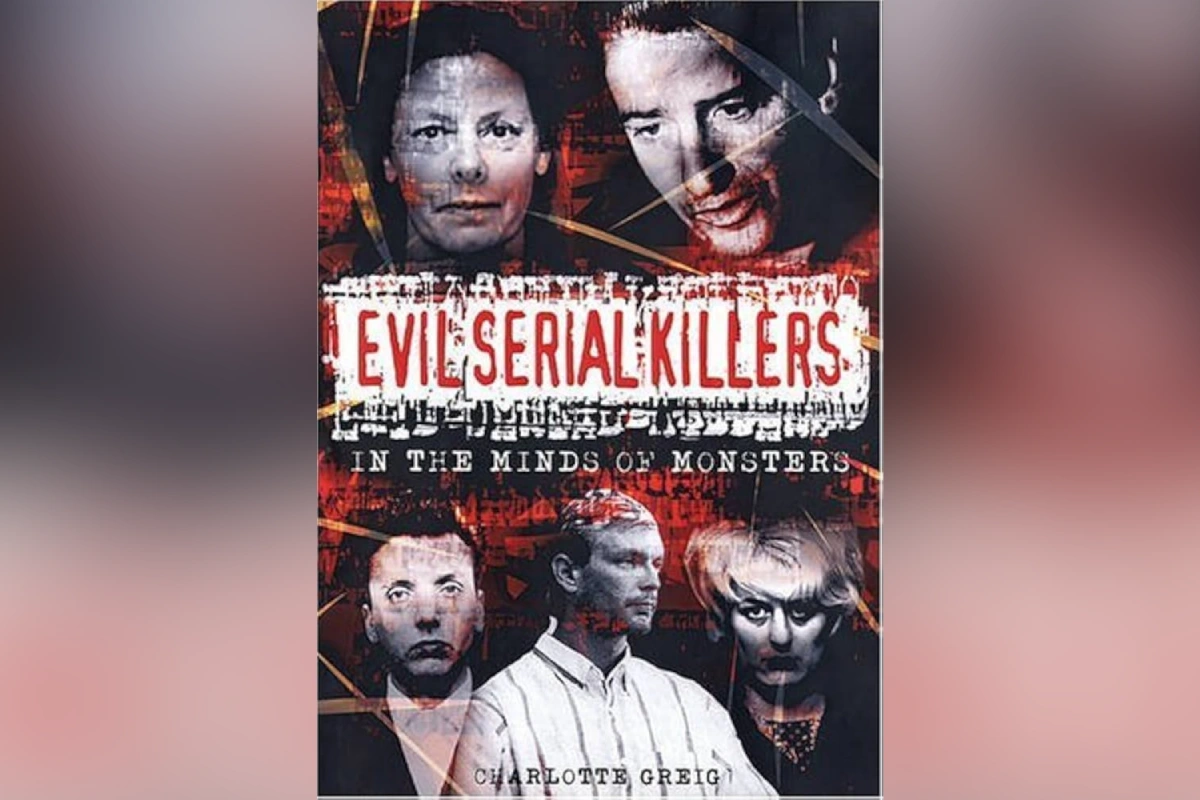Evil Serial Killers: In the Minds of Monsters